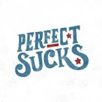 perfect sucks