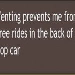 venting prevents me from free rides